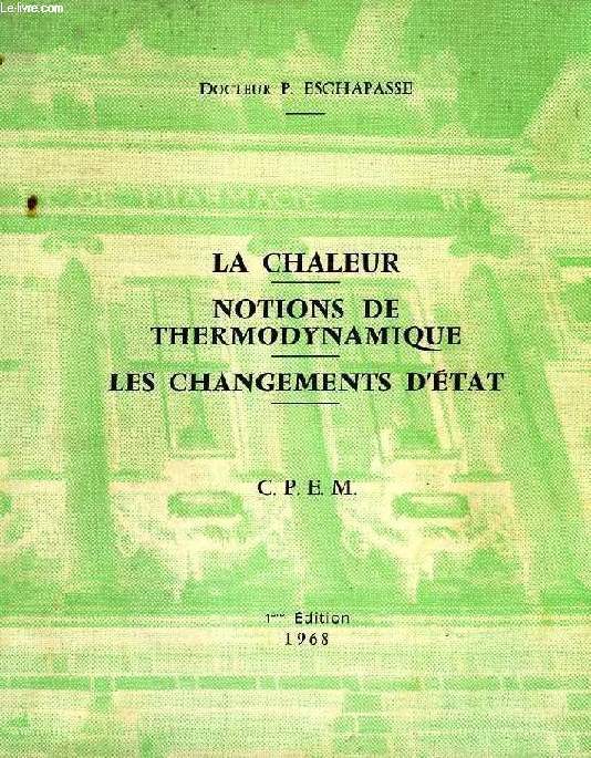 LA CHALEUR, NOTIONS DE THERMODYNAMIQUE, LES CHANGEMENTS D'ETAT, C.P.E.M.