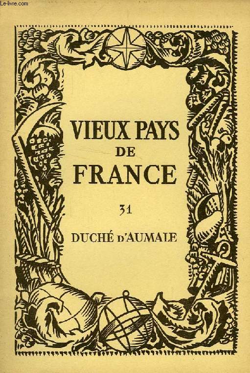VIEUX PAYS DE FRANCE, N 31, DUCHE D'AUMALE