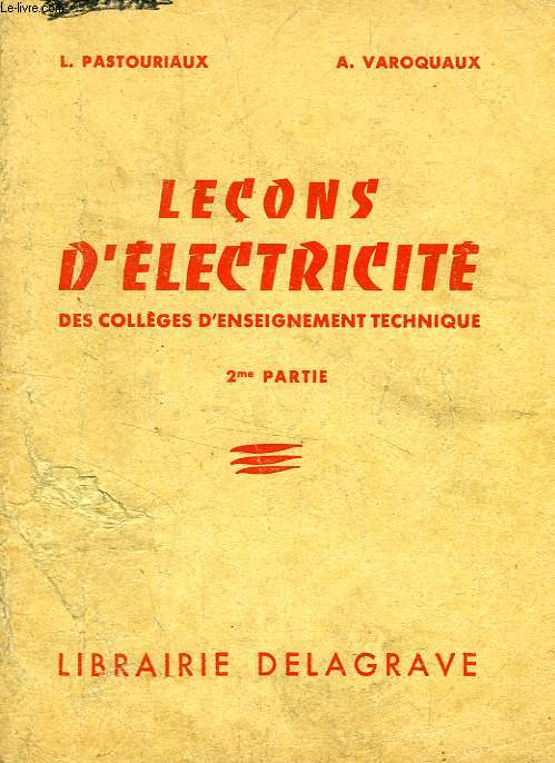 LECONS D'ELECTRICITE DES COLLEGES D'ENSEIGNEMENT TECHNIQUE, 2e PARTIE