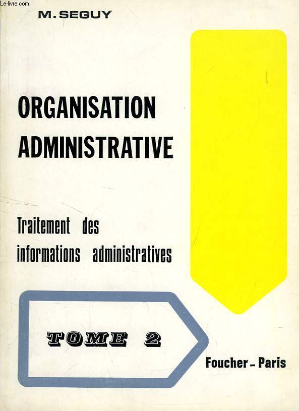 ORGANISATION ADMINISTRATIVE, TRAITEMENT DES INFORMATIONS ADMINISTRATIVES, TOME II, CLASSES DE TERMINALES G 1