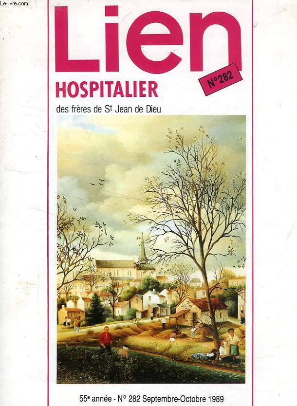 LIEN HOSPITALIER DES FRERES DE SAINT JEAN DE DIEU, 55e ANNEE, N 282, SEPT.-OCT. 1989