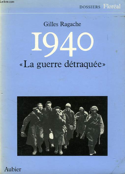 1940, 'LA GUERRE DETRAQUEE'