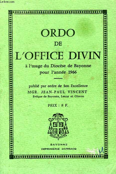 ORDO DE L'OFFICE DIVIN, A L'USAGE DU DIOCESE DE BAYONNE POUR L'ANNEE 1966
