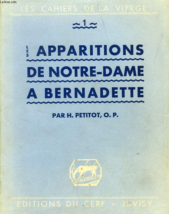 LES APPARITIONS DE NOTRE-DAME A BERNADETTE
