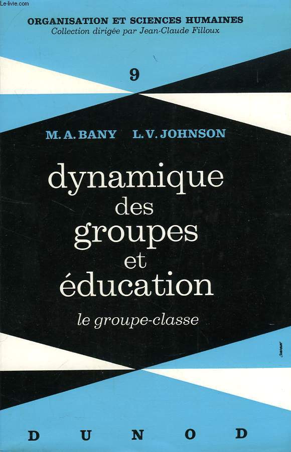 DYNAMIQUE DES GROUPES ET EDUCATION, LE GROUPE-CLASSE