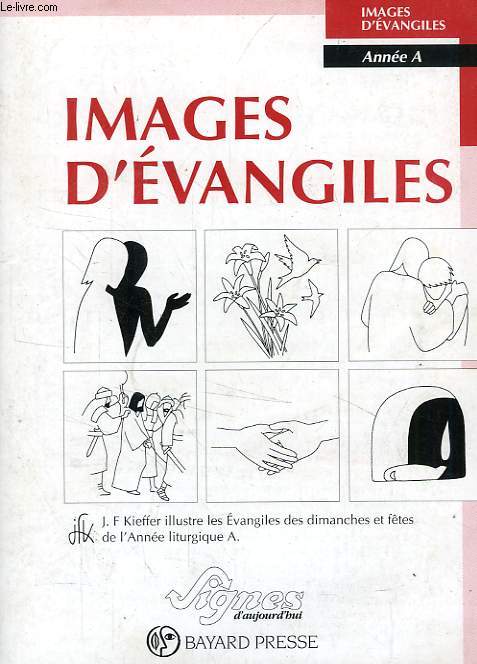 IMAGES D'EVANGILES, ANNEE A