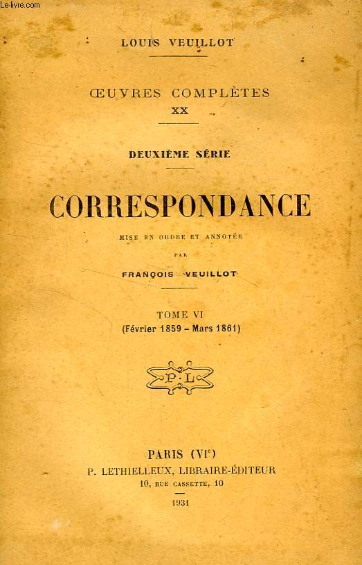 OEUVRES COMPLETES, 2e SERIE, CORRESPONDANCE, TOME VI (FEV. 1859 - MARS 1861)