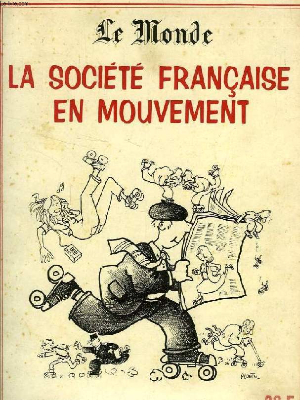 LE MONDE, LA SOCIETE FRANCAISE EN MOUVEMENT, SUPPLEMENT AUX DOSSIERS ET DOCUMENTS DU MONDE, OCT. 1991