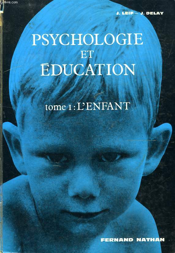 PSYCHOLOGIE ET EDUCATION, 2 TOMES, L'ENFANT / L'ADOLESCENT