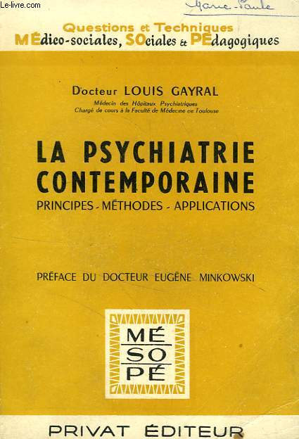 LA PSYCHIATRIE CONTEMPORAINE, PRINCIPES, METHODES, APPLICATIONS
