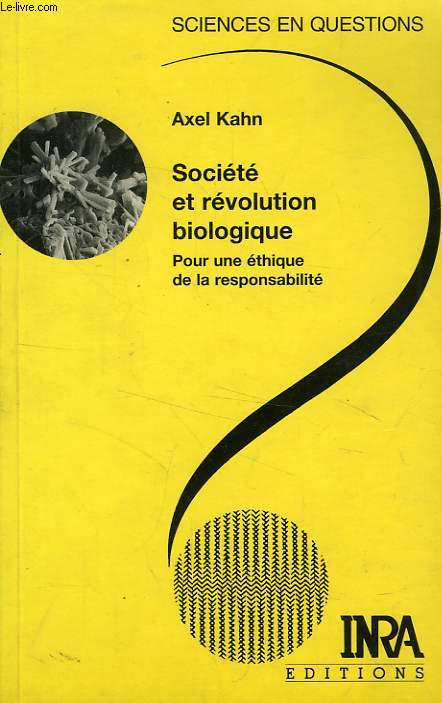 SOCIETE ET REVOLUTION BIOLOGIQUE, POUR UNE ETHIQUE DE LA RESPONSABILITE