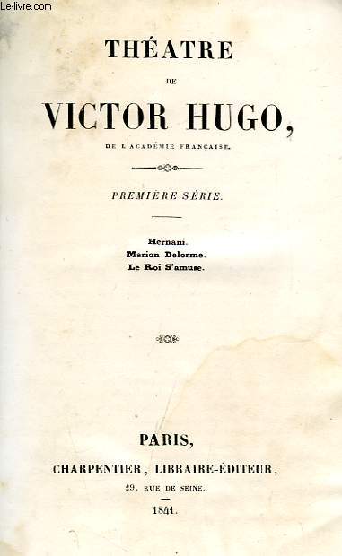 THEATRE DE VICTOR HUGO, 1re SERIE