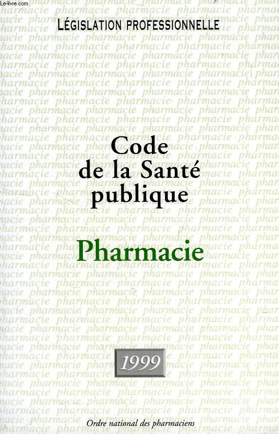 CODE DE LA SANTE PUBLIQUE, PHARMACIE, 1999