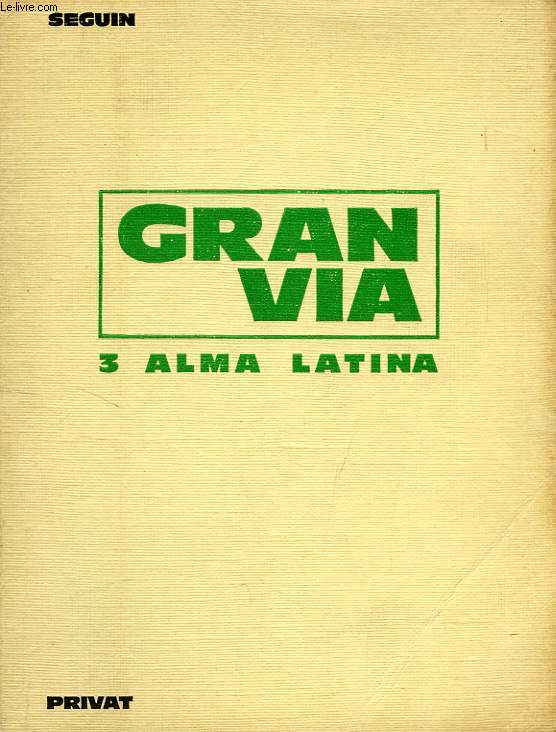 GRAN VIA, III. ALMA LATINA, CIVILISACION HISPANO-AMERICANA, CLASSES DU 2e CYCLE