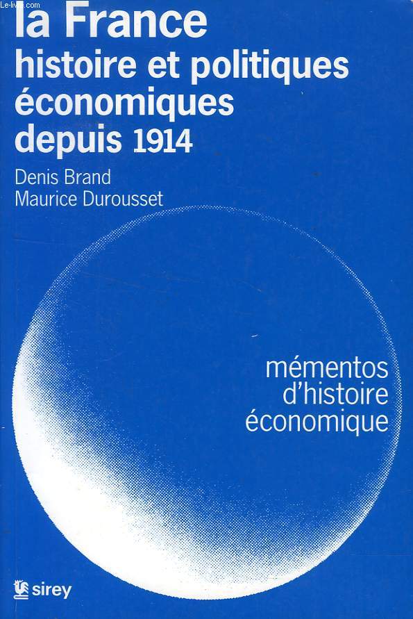 LA FRANCE, HISTOIRE ET POLITIQUES ECONOMIQUES DEPUIS 1914