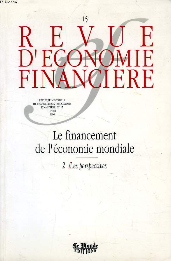REVUE D'ECONOMIE FINANCIERE, N 15, HIVER 1990, LE FINANCEMENT DE L'ECONOMIE MONDIALE, 2. LES PERSPECTIVES