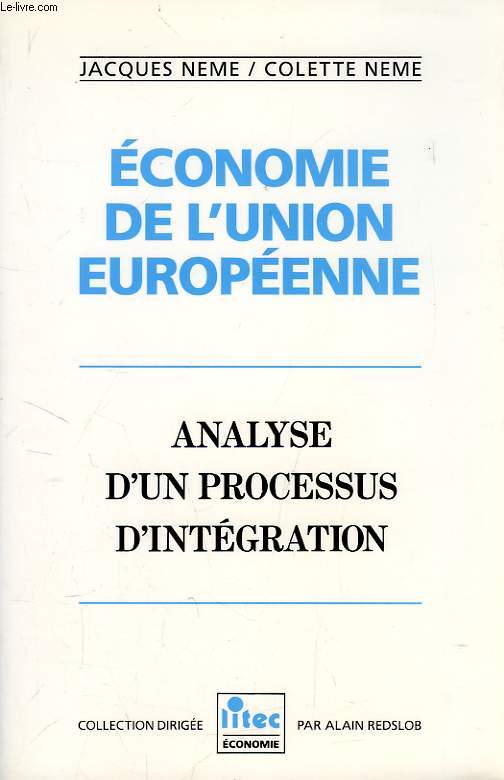 ECONOMIE DE L'UNION EUROPEENNE, ANALYSE D'UN PROCESSUS D'INTEGRATION