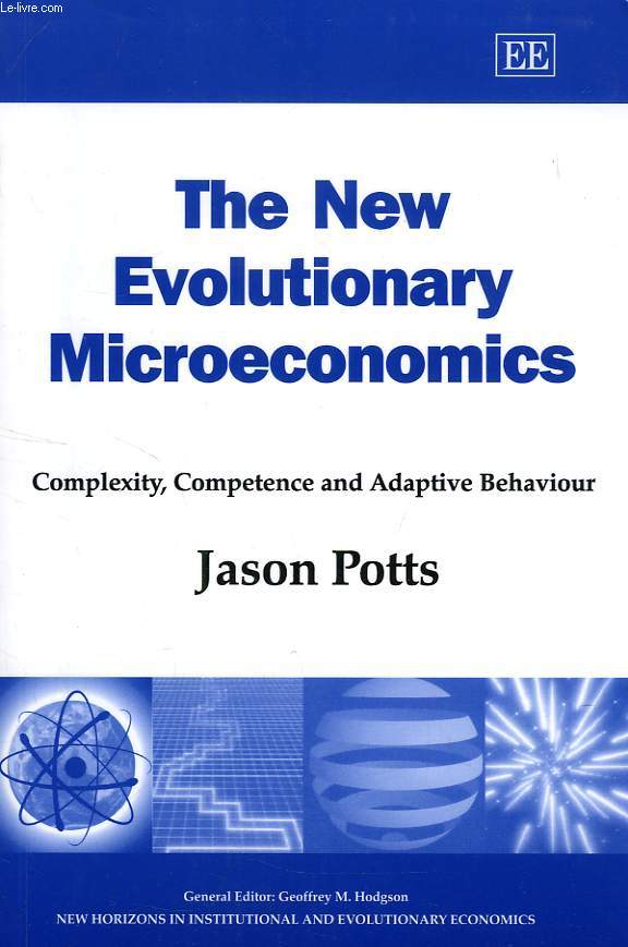 THE NEW EVOLUTIONARY MICROECONOMICS, COMPLEXITY, COMPETENCE AND ADAPTIVE BEHAVIOUR