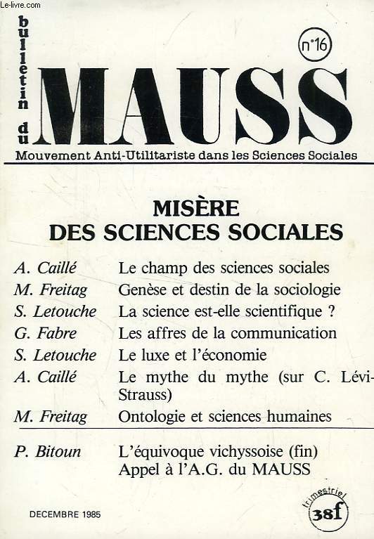BULLETIN DU MAUSS, N 16, DEC. 1985, MOUVEMENT ANTI-UTILITARISTE DANS LES SCIENCES SOCIALES