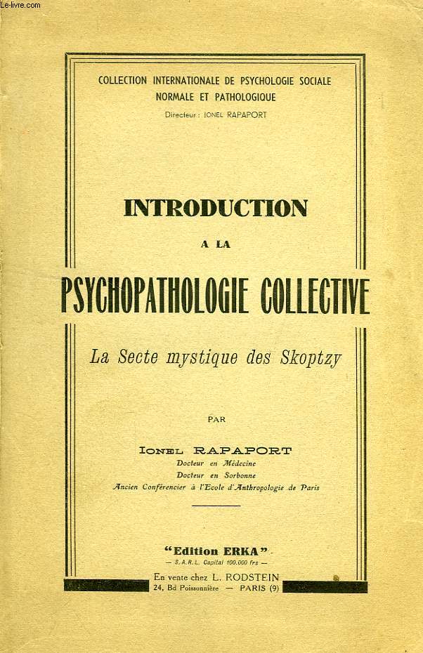 INTRODUCTION A LA PSYCHOPATHOLOGIE COLLECTIVE, LA SECTE MYSTIQUE DES SKOPTZY