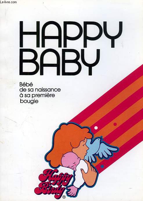 HAPPY BABY, BEBE DE SA NAISSANCE A SA PREMIERE BOUGIE