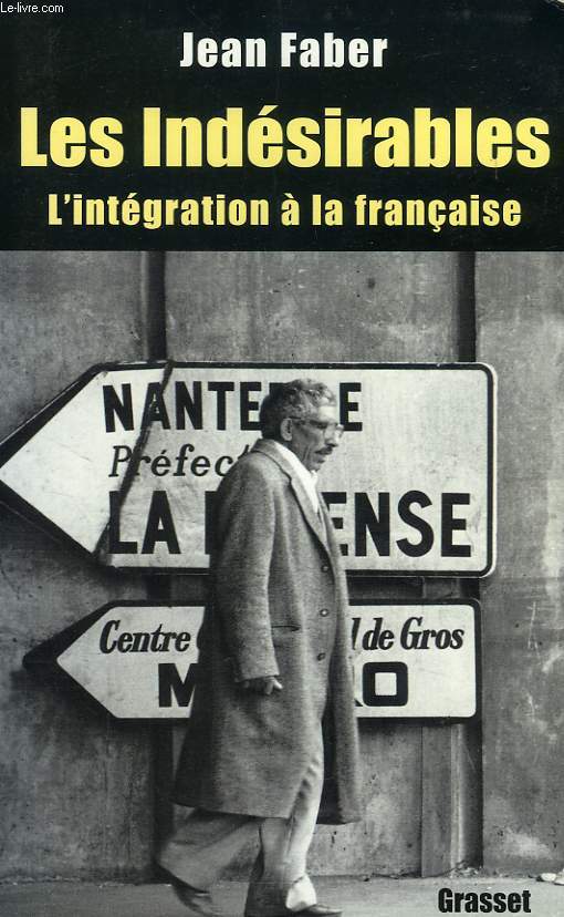 LES INDESIRABLES, L'INTEGRATION A LA FRANCAISE