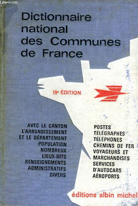 DICTIONNAIRE NATIONAL DES COMMUNES DE FRANCE, STRUCTURE ADMINISTRATIVE, RENSEIGNEMENTS, PTT ET SNCF