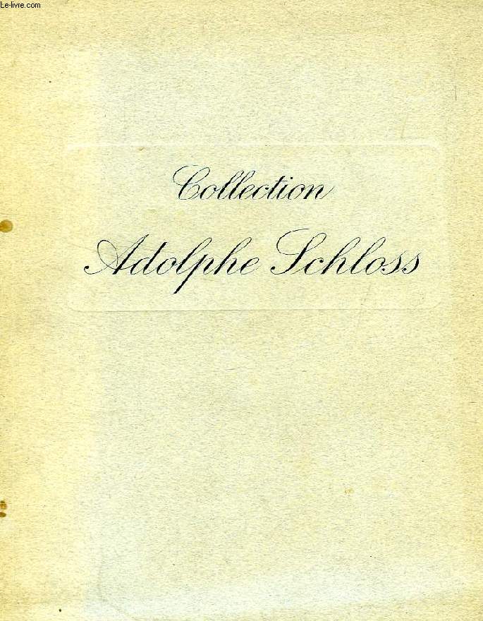 SOIXANTE-DIX TABLEAUX DE LA COLLECTION DE FEU M. ADOLPHE SCHLOSS (CATALOGUE)