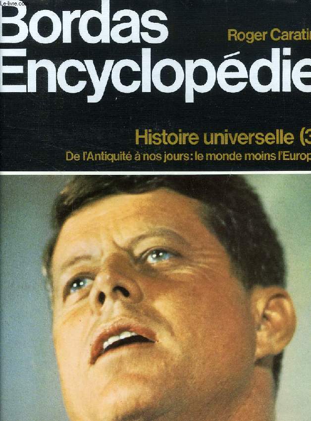 BORDAS-ENCYCLOPEDIE, HISTOIRE UNIVERSELLE (3), DE L'ANTIQUITE A NOS JOURS: LE MONDE MOINS L'EUROPE