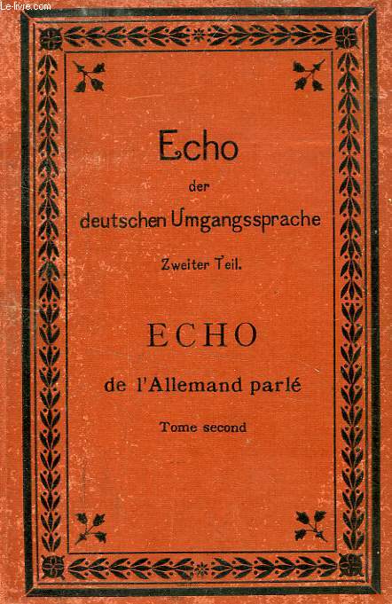 ECHO DER DEUTSCHEN UMGANSSPRACHE, ZWEITER TEIL / ECHO DE L'ALLEMAND PARLE, SECOND TOME, CAUSERIES BERLINOISES