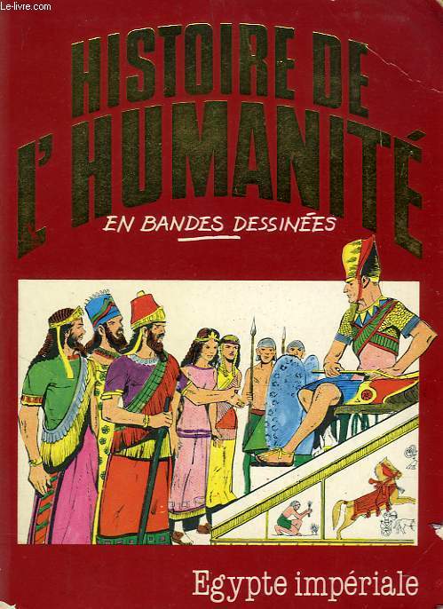 HISTOIRE DE L'HUMANITE EN BANDES DESSINEES, EGYPTE IMPERIALE