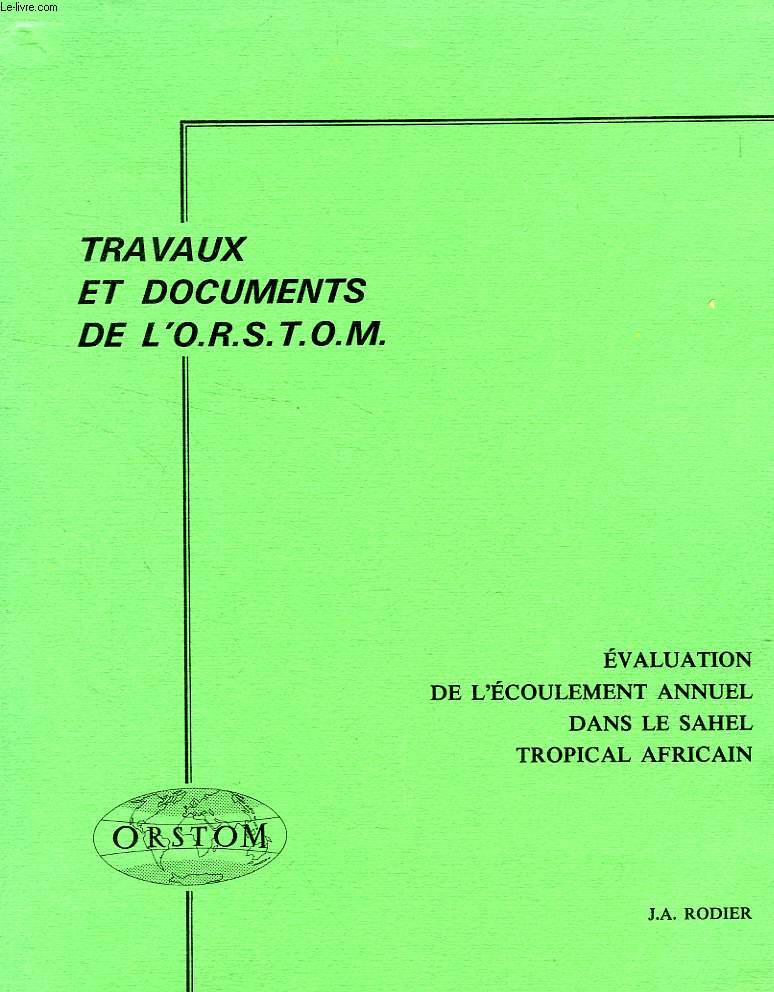 TRAVAUX ET DOCUMENTS DE L'ORSTOM, N 46, EVALUATION DE L'ECOULEMENT ANNUEL DANS LE SAHEL TROPICAL AFRICAIN
