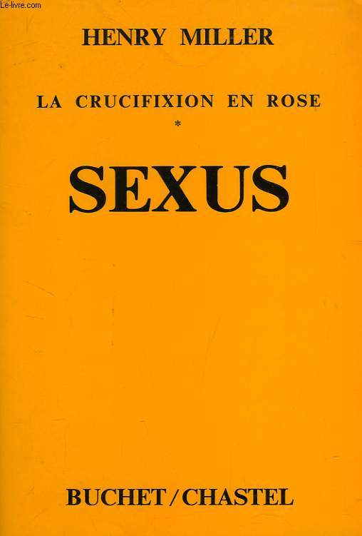 LA CRUCIFIXION EN ROSE, I. SEXUS