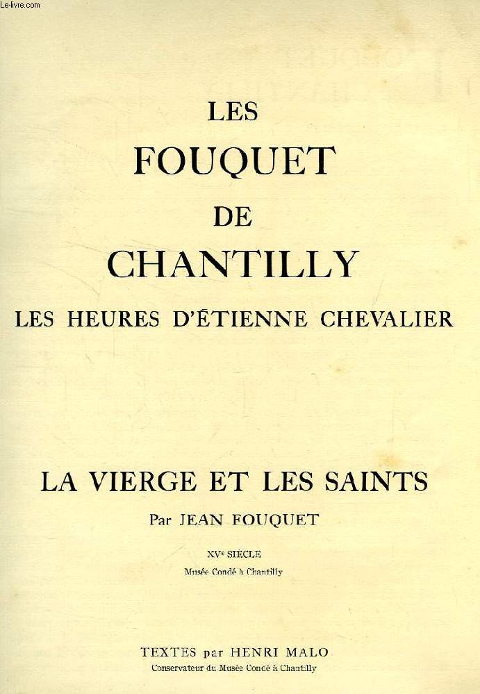 LES FOUQUET DE CHANTILLY, LES HEURES D'ETIENNE CHEVALIER, LA VIERGE ET LES SAINTS PAR JEAN FOUQUET