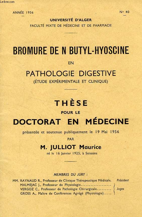 BROMURE DE N BUTYL-HYOSCINE EN PATHOLOGIE DIGESTIVE (ETUDE EXPERIMENTALE ET CLINIQUE) (THESE)