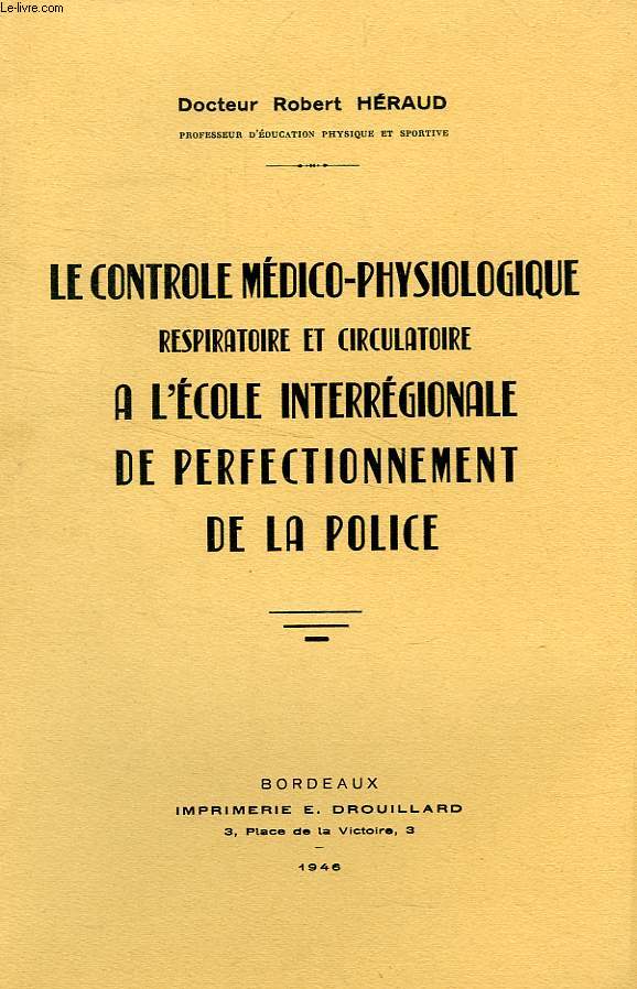 LE CONTROLE MEDICO-PHYSIOLOGIQUE RESPIRATOIRE ET CIRCULATOIRE A L'ECOLE INTERREGIONALE DE PERFECTIONNEMENT DE LA POLICE