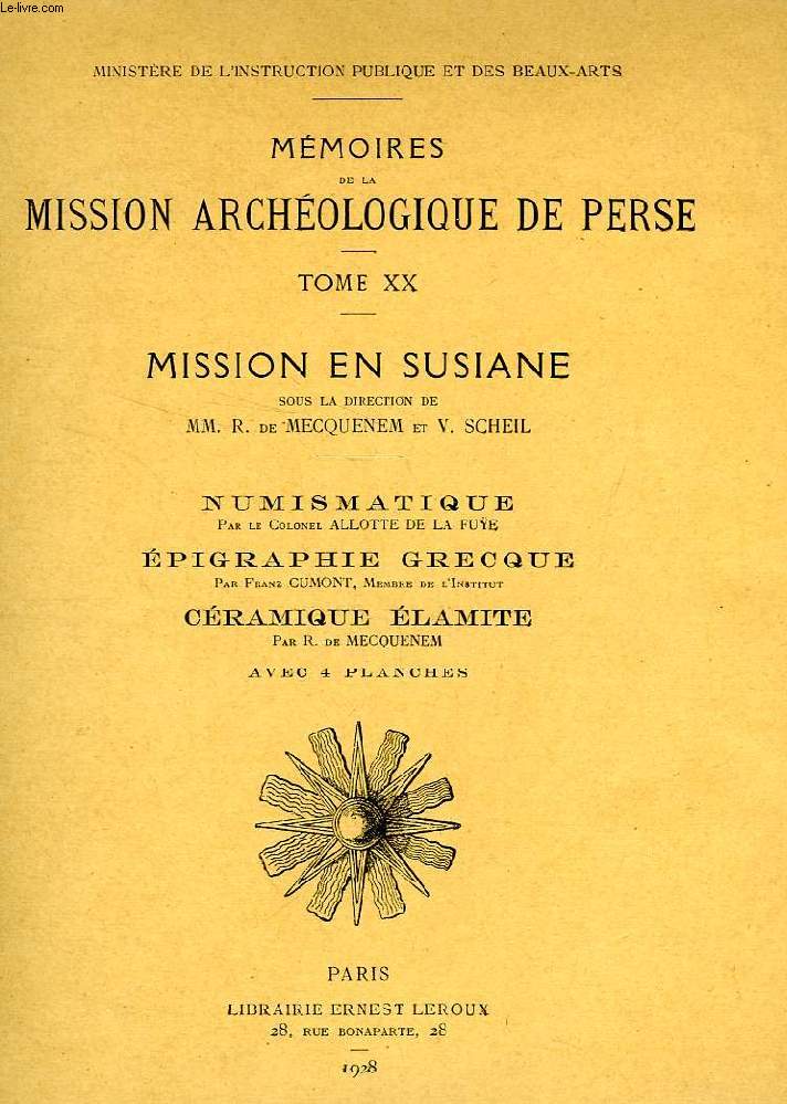 MISSION ARCHEOLOGIQUE DE PERSE, TOME XX, MISSION EN SUSIANE, NUMISMATIQUE / EPIGRAPHIE GRECQUE / CERAMIQUE ELAMITE
