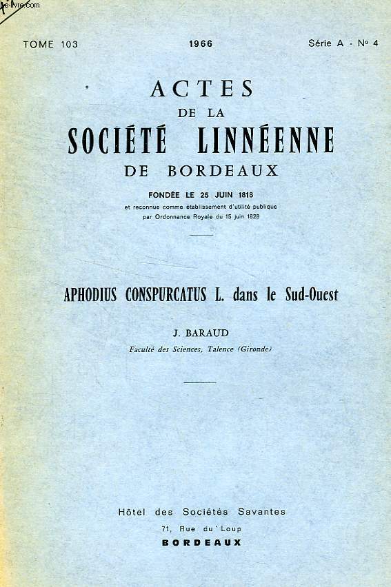 ACTES DE LA SOCIETE LINNEENNE DE BORDEAUX, TOME 103, SERIE A, N 4, 1966 (EXTRAIT), APHODIUS CONSPURCATUS L. DANS LE SUD-OUEST