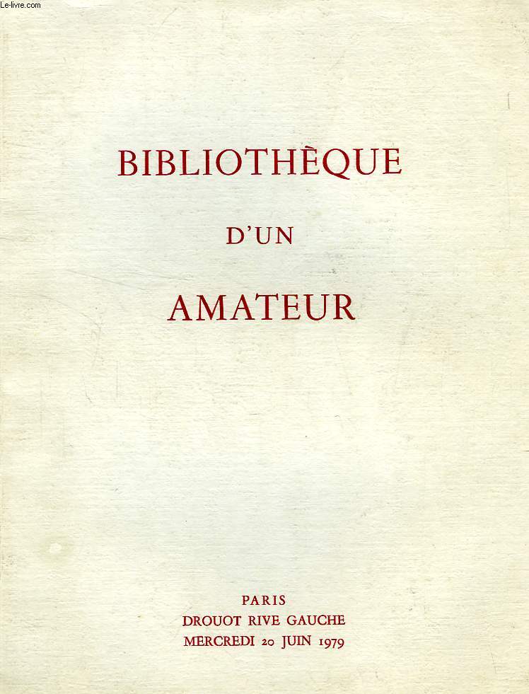 BIBLIOTHEQUE D'UN AMATEUR (CATALOGUE)