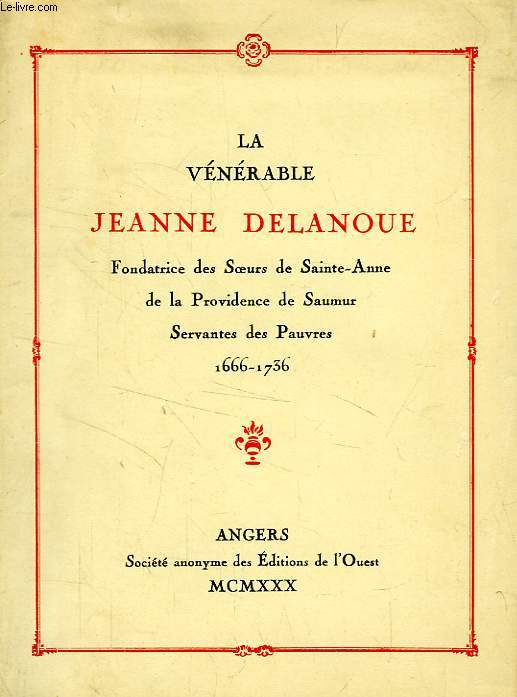 LA VENERABLE JEANNE DELANOUE (1666-1736)