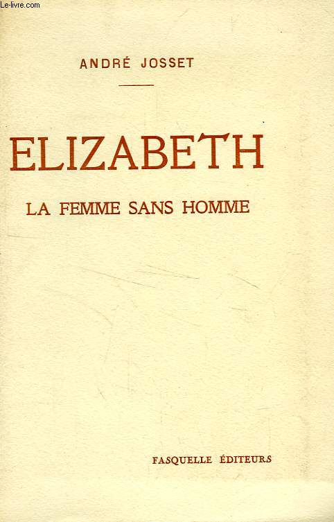 ELIZABETH, LA FEMME SANS HOMME, PIECE EN 2 PARTIES (5 TABLEAUX)