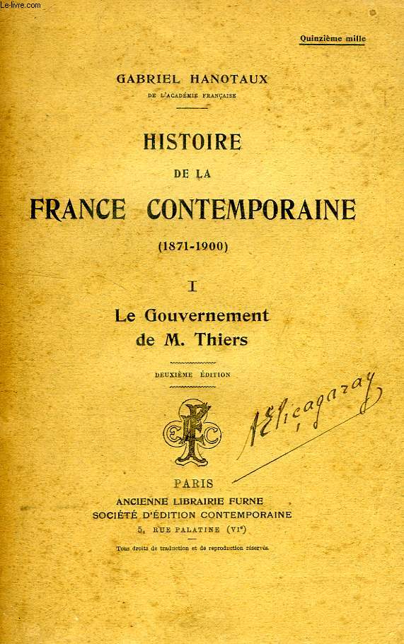 HISTOIRE DE LA FRANCE CONTEMPORAINE (1871-1900), TOME I, LE GOUVERNEMENT DE M. THIERS