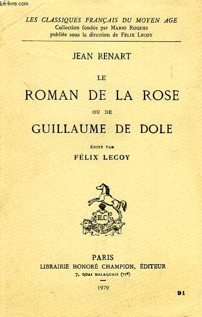 LE ROMAN DE LA ROSE, OU DE GUILLAUME DE DOLE