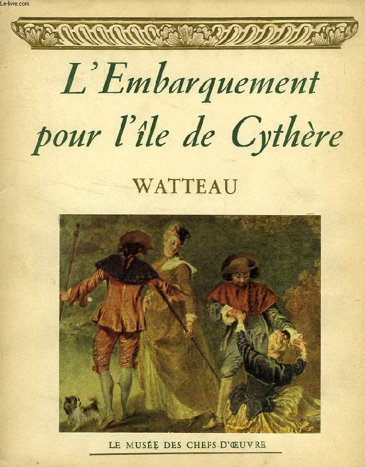 L'EMBARQUEMENT POUR L'ILE DE CYTHERE, WATTEAU