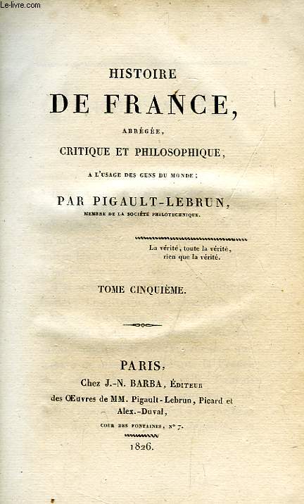 HISTOIRE DE FRANCE, ABREGEE, CRITIQUE ET PHILOSOPHIQUE, TOME V