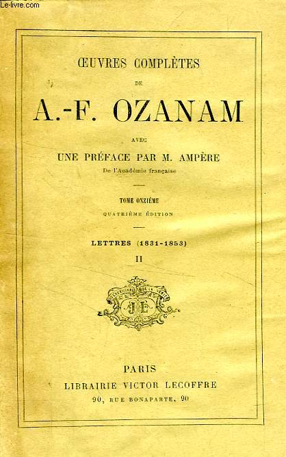 OEUVRES COMPLETES DE A.-F. OZANAM, TOME XI, LETTRES (1831-1853), II