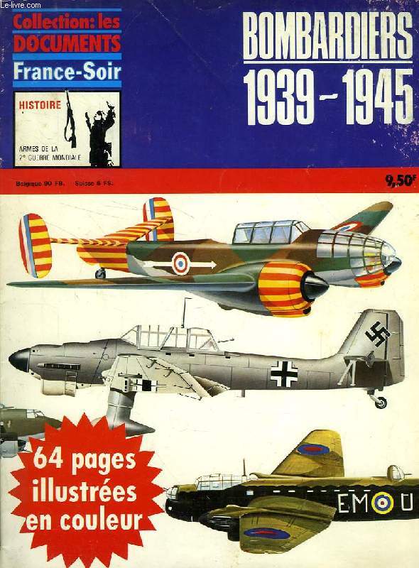 COLLECTION: LES DOCUMENTS FRANCE-SOIR, BOMBARDIERS 1939-1945