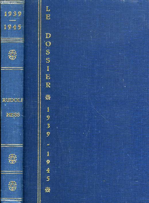 LE DOSSIER 1939-1945, RUDOLF HESS