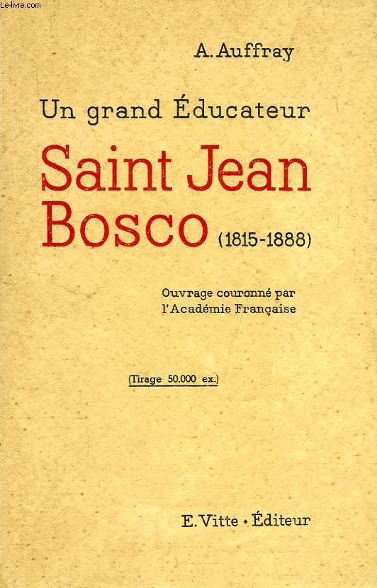 UN GRAND EDUCATEUR, SAINT JEAN BOSCO (1815-1888)