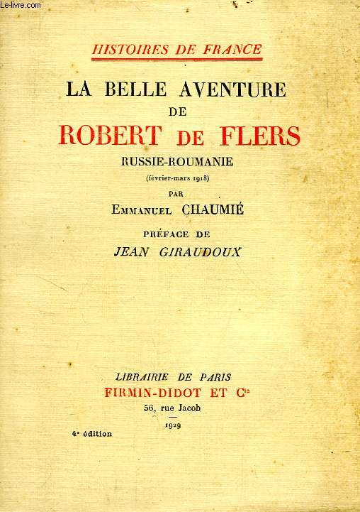 LA BELLE AVENTURE DE ROBERT DE FLERS, RUSSIE-ROUMANIE (FEV.-MARS 1918)